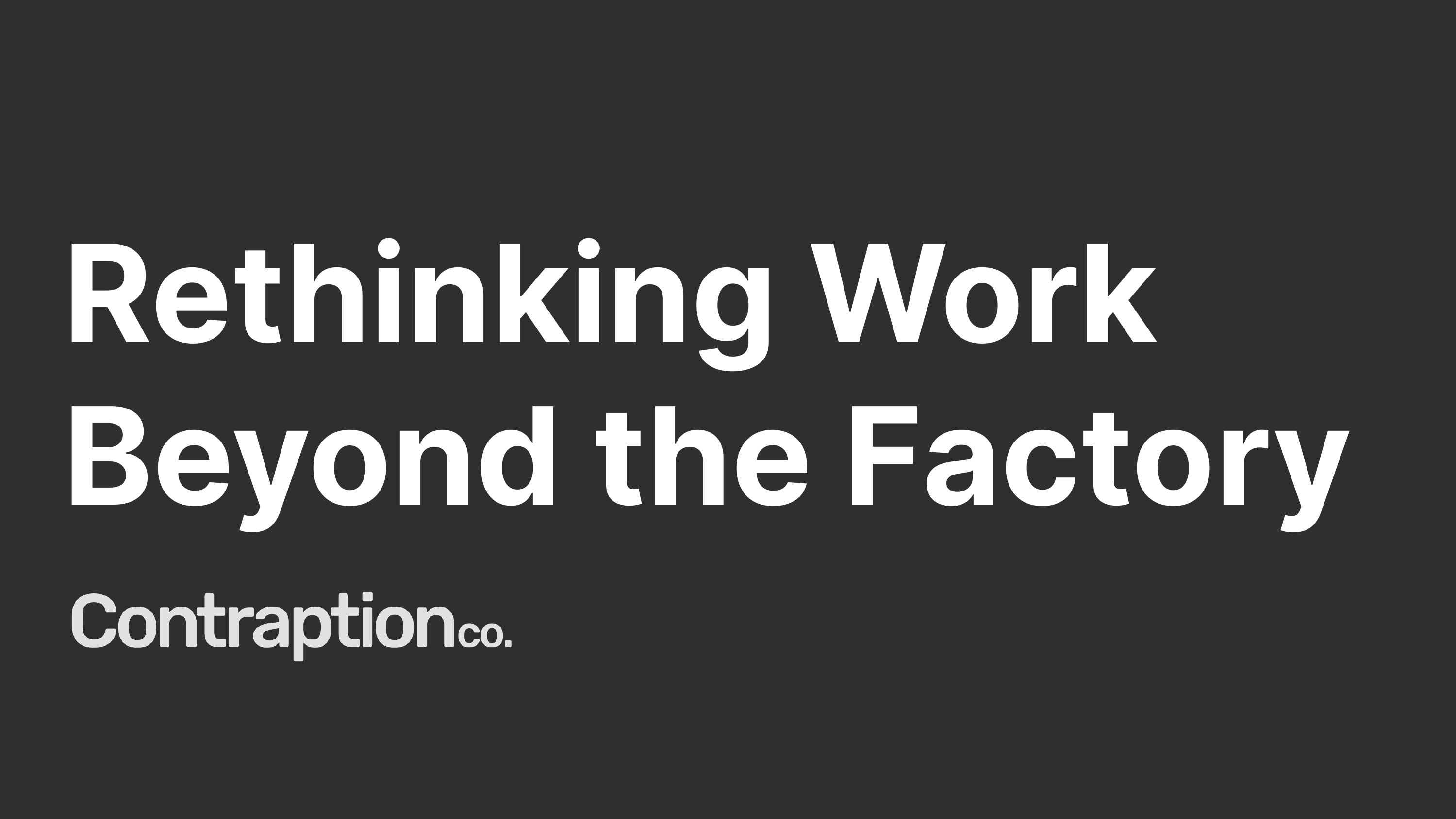 Rethinking Work Beyond The Factory